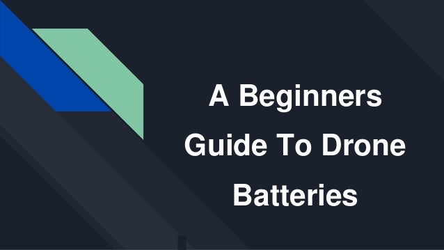 A Beginners
Guide To Drone
Batteries
 