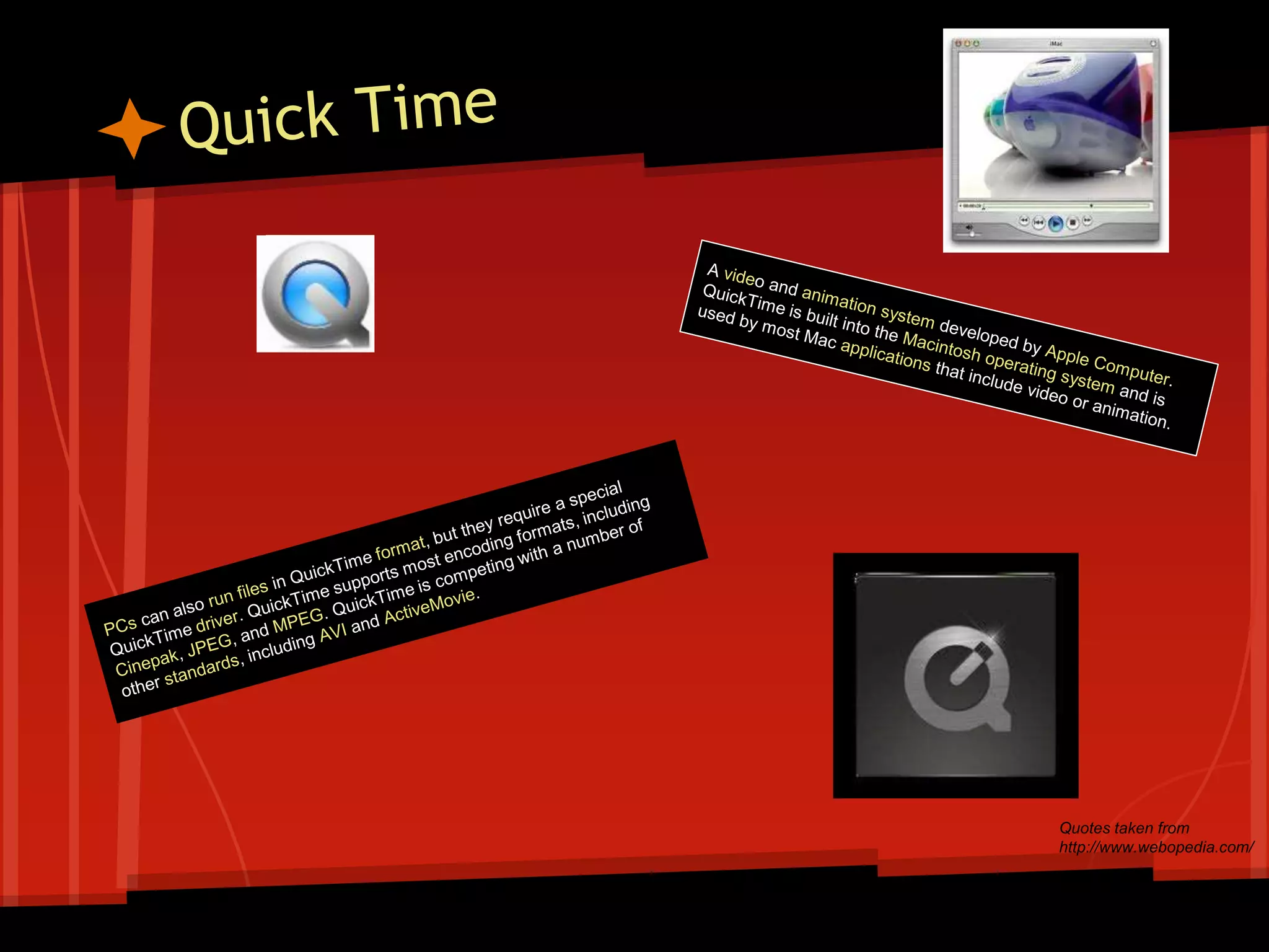 Quotes taken from
http://www.webopedia.com/
 