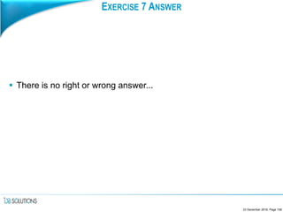 EXERCISE 7 ANSWER
 There is no right or wrong answer...
23 December 2016, Page 158
 