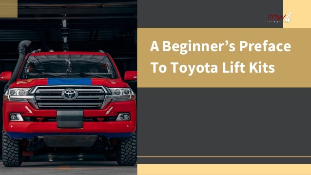 A Beginner’s Preface
To Toyota Lift Kits
 