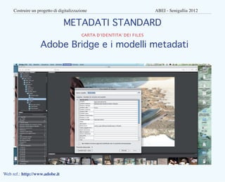 Costruire un progetto di digitalizzazione					              ABEI - Senigallia 2012


                                METAD...
