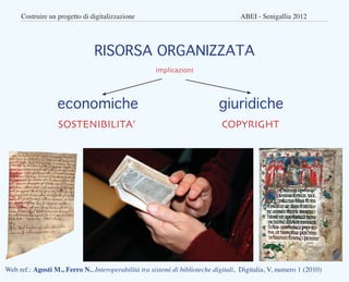 Costruire un progetto di digitalizzazione					                                 ABEI - Senigallia 2012




                ...