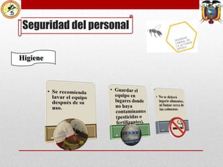 Seguridad del personal
Higiene

 
