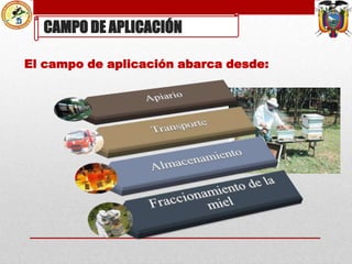 CAMPO DE APLICACIÓN
El campo de aplicación abarca desde:

 