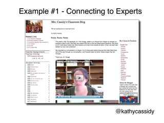 Example #1 - Connecting to Experts




                          @kathycassidy
 