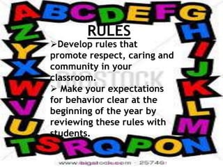 RULES
Develop rules that
promote respect, caring and
community in your
classroom.
 Make your expectations
for behavior clear at the
beginning of the year by
reviewing these rules with
students.
12/20/2016 17FIRDOS ZAFAR
 