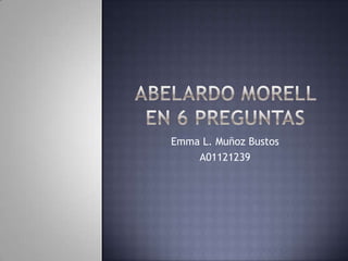Abelardo Morell en 6 preguntas Emma L. Muñoz Bustos A01121239 