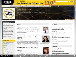 Abelardo Pardo Technology for Active and Personalised Engineering Education 10
engineering.purdue.edu/ENE
 