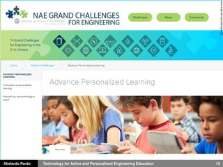 Abelardo Pardo Technology for Active and Personalised Engineering Education 13
www.engineeringchallenges.org
 