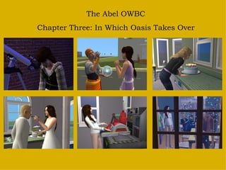 The Abel OWBC Chapter Three: In Which Oasis Takes Over 