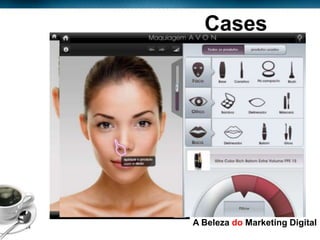 Cases




Page  24
            A Beleza do Marketing Digital
 