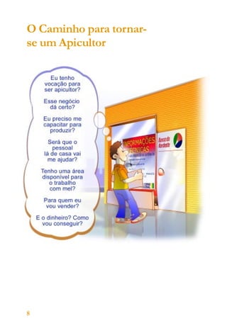 O Caminho para tornarse um Apicultor

8

 