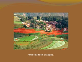 Uma cidade em Lexiaguo.
 