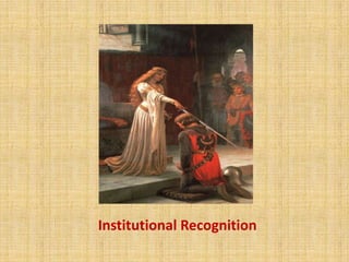 Institutional Recognition
