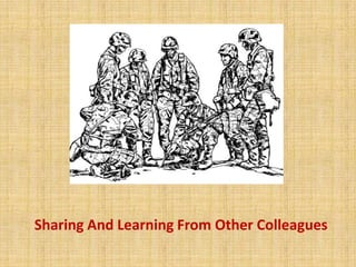 Sharing And Learning From Other Colleagues