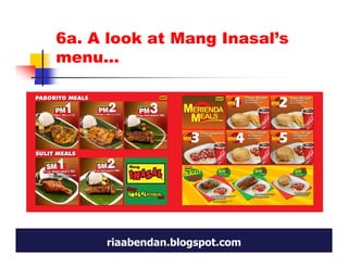 6a. A look at Mang Inasal’s
menu…




     riaabendan.blogspot.com
 