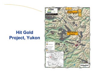27
Hit Gold
Project, Yukon
Hit Gold
Project, Yukon
 
