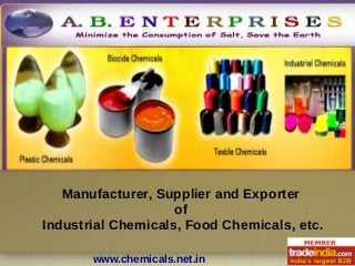 Manufacturer, Supplier and Exporter
of
Industrial Chemicals, Food Chemicals, etc.
www.chemicals.net.in
 