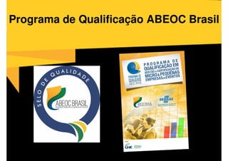 Programa de Qualificação ABEOC Brasil
 