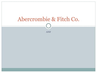 ANF Abercrombie & Fitch Co. 