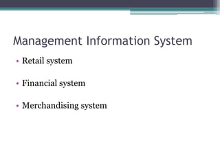 Management Information SystemRetail systemFinancial systemMerchandising system