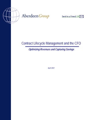 Contract Lifecycle Management and the CFO
Optimizing Revenues and Capturing Savings
April 2007
 