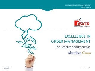 EXCELLENCE IN ORDER MANAGEMENT
Analyst Insights

EXCELLENCE IN
ORDER MANAGEMENT
The Benefits of Automation

Created by Name
2013/10/01

www.esker.com

 