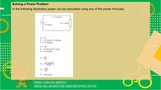 Solving a Power Problem
In the following illustration power can be calculated using any of the power formulas.
 