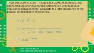 Three inductors of 60mH, 120mH and 75mH respectively, are
connected together in a parallel combination with no mutual
inductance between them. Calculate the total inductance of the
parallel combination in millihenries.
 