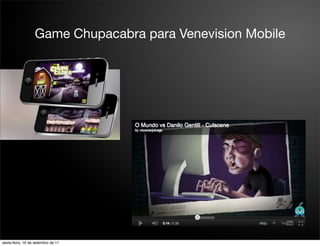Game Chupacabra para Venevision Mobile




sexta-feira, 16 de setembro de 11
 