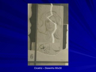 Cicatriz – Desenho 80x30 