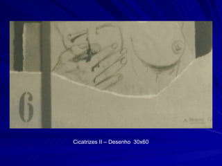 Cicatrizes II – Desenho  30x60 