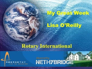My Great Week

                                                 Lisa O’Reilly

           Click to edit Master subtitle style




14/08/12
 