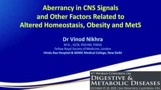 Dr Vinod Nikhra
M.D. , ICCN, PGCHM, FIMSA
Fellow Royal Society of Medicine, London
Hindu Rao Hospital & NDMC Medical College, New Delhi
 