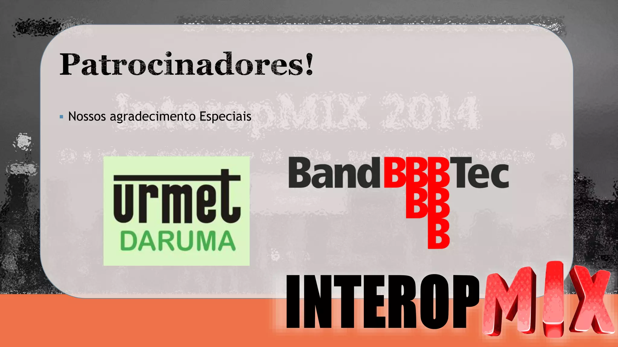  Nossos agradecimento Especiais 
 