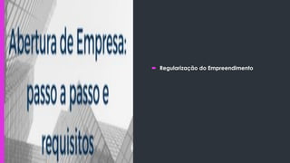  Regularização do Empreendimento
 