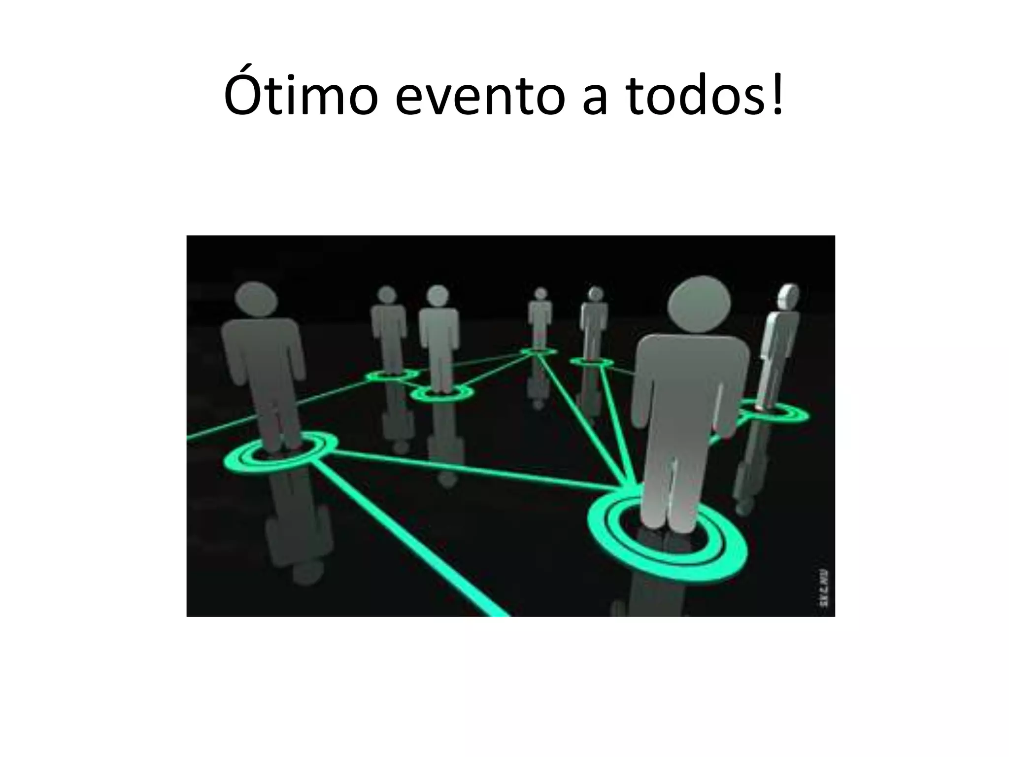 Ótimo evento a todos!
