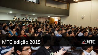 MTC edição 2015
 