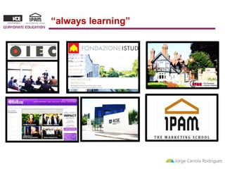 “always learning” 
 