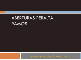 ABERTURAS PERALTA RAMOS www.aberturaperaltaramo.com.ar 