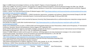 Adger, N. (2000) ‘Social and ecological resilience: are they related?’, Progress in Human Geography, 24, 347–64 
Ashton, W. S. (2009) ‘The structure, function, and evolution of a regional industrial ecosystem’, Journal of Industrial Ecology, Vol.13No.2,pp. 228-246 
Chertow, M. R.; Ashton, W. S. and Espinosa, J. C. (2008) ‘Industrial symbiosis in Puerto Rico: Environmentally-related agglomeration economies’, Regional 
Studies, Vol.42 No.10, pp.1299-1312 
Colville, F. (2014) ‘Trina Solar Dominated UK Solar PV Module Supply in 2013’ http://www.solarbuzz.com/resources/articles-and-presentations/trina-solar-dominated- 
uk-solar-pv-module-supply-2013 
Duit, A., Galaz, V., Eckerberg, K., and Ebbeson, J. (2010) ‘Introduction: governance, complexity, and resilience’, Global Environmental Change 20, 363–368 
Fiksel, J. (2003) ‘Designing Resilient, Sustainable Systems’ Environmental Science & Technology, 37 (23), pp 5330–5339 
DOI: 10.1021/es0344819 
Hall (2013a) Solar energy research centre launched by Swansea University, http://www.walesonline.co.uk/business/business-news/solar-energy-research-centre- 
launched-6194611 
Hall (2013b) Pure Wafer in profit after transformational year, http://www.walesonline.co.uk/business/business-news/pure-wafer-profit-after-transformational- 
6119388 
Harper, G.D.J, Rowlands-Jones, R, Irvine, S. (2014) A Skills and Training Needs Analysis for Solar Photovoltaics a Welsh and UK Perspective, 5th International 
Conference, Education, Research & Development, Elenite, Bulgaria 4-8th September 2014 
Harper & Wells (2012) Diverse regional sustainability strategies: template for the future or squandered resources? International Journal of Automotive 
Technology and Management, 12(2), 153-171. DOI: 10.1504/IJATM.2012.046860. 
Hudson, R. (2008) ‘Material matters and the search for resilience: rethinking regional and urban development strategies in the context of global 
environmental change’, International Journal of Innovation and Sustainable Development, 3, 3/4, 166–184 
Hughes (2013) 'Work together' after devastating job cuts in Wrexham 
http://www.dailypost.co.uk/business/business-news/work-together-after-devastating-job-6420557 
Irvine, Jones & Rowlands-Jones (2013) Key recommendations from ESP KTN Solar Photovoltaic Road Map 2013 
Lucas (2013) ‘Sharp closure ends decade of UK solar innovation’ 
http://www.solarpowerportal.co.uk/guest_blog/sharp_closure_ends_decade_of_uk_solar_innovation_2356 
Shankleman, J (2012) ‘Sharp relocating solar HQ from Germany to UK’, The Guardian 
http://www.theguardian.com/environment/2012/jun/13/sharp-relocating-solar-hq-uk 
Rowlands-Jones (2014) Skills and Training Needs Analysis: Solar Photovoltaics Energy Executive Summary 
 