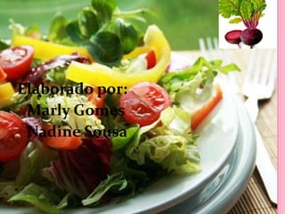 Elaborado por:
Marly Gomes
Nadine Sousa
 