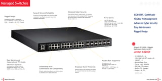 Rugged Design
Exceeds IEC61850-3 substation
Exceed EN50121-4 railway standard
MTBF > 50 years, -40~75oC , Fanless
Power Options
[-AC] 90-264 VAC
[-2AC] dual 90-264 VAC
[-ACDC24] 90-264 VAC + 18-36 VDC
[-2DC24] dual 18-36 VDC
[-2DC48] dual 36-75 VDC
Easy Maintenance
Industrial and IT Friendly
USB firmware upgrade and
configuration backup/restore.
Managed by Modbus/TCP, web,
SNMP, korenix NMS and Cisco-CLI
Surperb Network Reliability
Suppoorts standard ERPS and patented MSR
redundant ring. Rapid recovery 5ms. 0ms
seamless restoration
Flexible Port Assignment
100/1000 RJ45 x 16
100/1000 RJ45/SFP Combo x 8
1000 SFP x 4
max 24 RJ45 + 4 SFP fibers, or
16 RJ45 + 12 SFP fibers
IEC61850-3 Certificate
Flexible PortAssignment
Advanced Cyber Security
Easy Maintenance
Rugged Design
13 Beijer Electronics
Managed Switches
28-port IEC61850-3 Gigabit
Rackmount Switch w/SFP
JetNet 6528Gf
• 10/1000 RJ45 x 24
(100/1000 RJ45/SFP combo x 8)
• 1000 SFP x 4
• Multiple Super Ring
• Precise traffic isolation
• IEEE1588 PTP protocol
• Modbus/TCP managed
• Fanless, -40~75oC
(Available by request)
www.korenix.com 14
New
Broadcast Storm Protection
Detects loop in the network and break
it, protects from the risk of broadcast
storms
Outstanding RSTP
Conformance and Compatibility
Greatly reduces problems and efforts when
it connects to 3rd party switches
Advanced Cyber Security
From device-level, traffic-level, to network-
level security, which includes DHCP Snooping,
IP Source Guard, Dynamic ARP Inspection,
Denial of Service
 