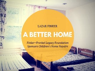 A Better Home—Finker-Frenkel Legacy Foundation Sponsors Children's Home