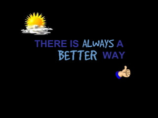 THERE IS A
WAY
 