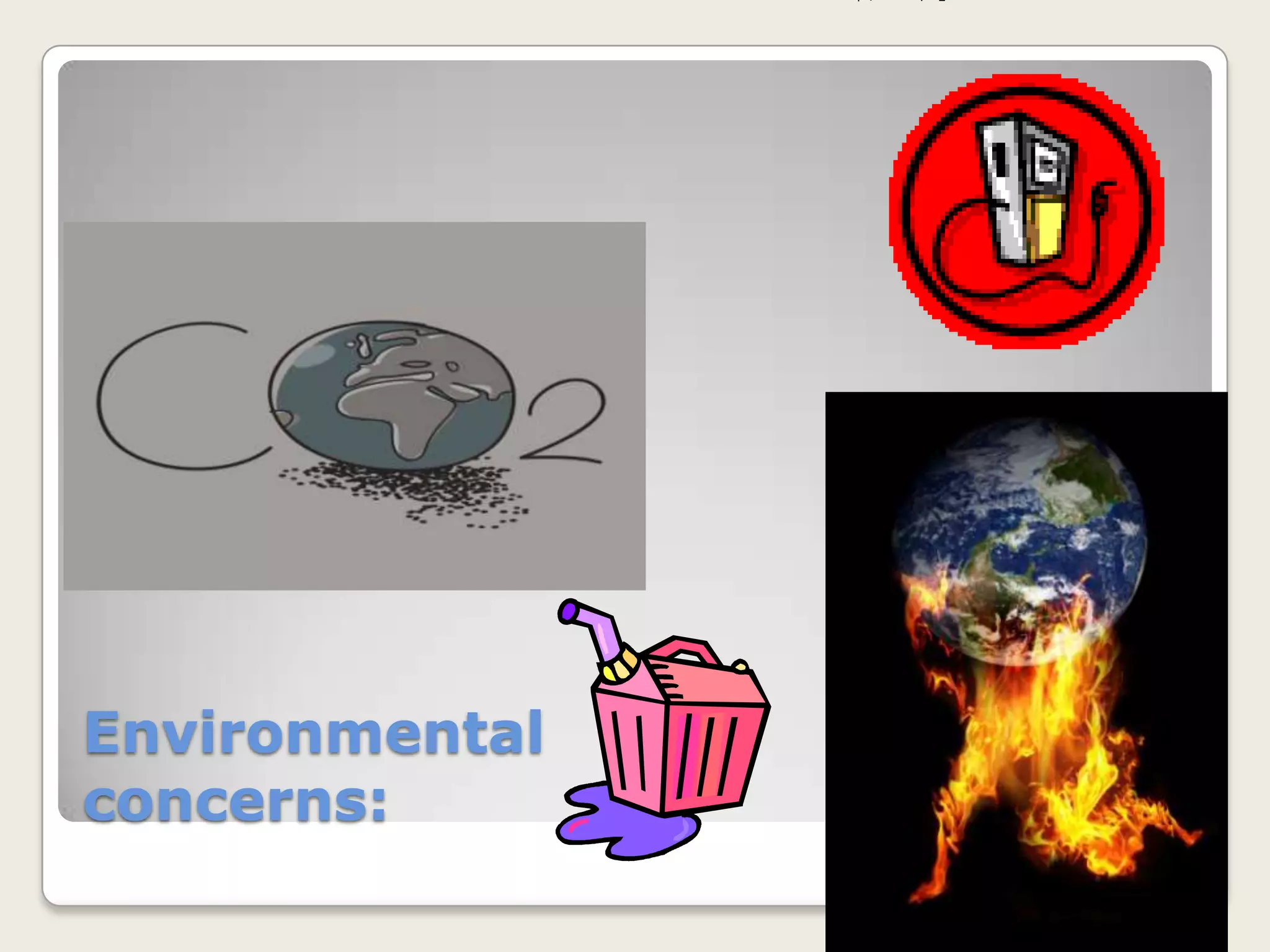 Environmental
concerns: