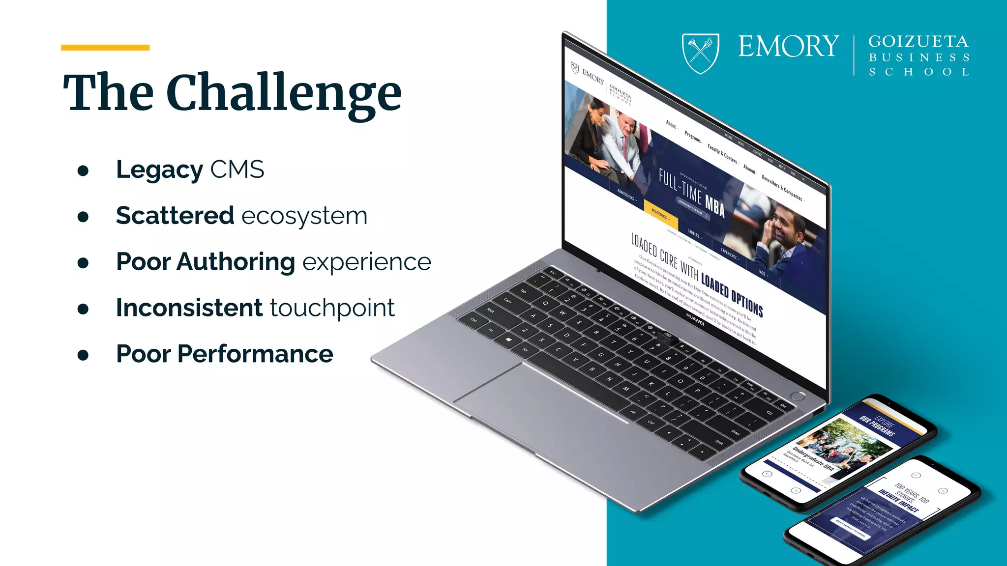 | 16
The Challenge
● Legacy CMS
● Scattered ecosystem
● Poor Authoring experience
● Inconsistent touchpoint
● Poor Performance
 