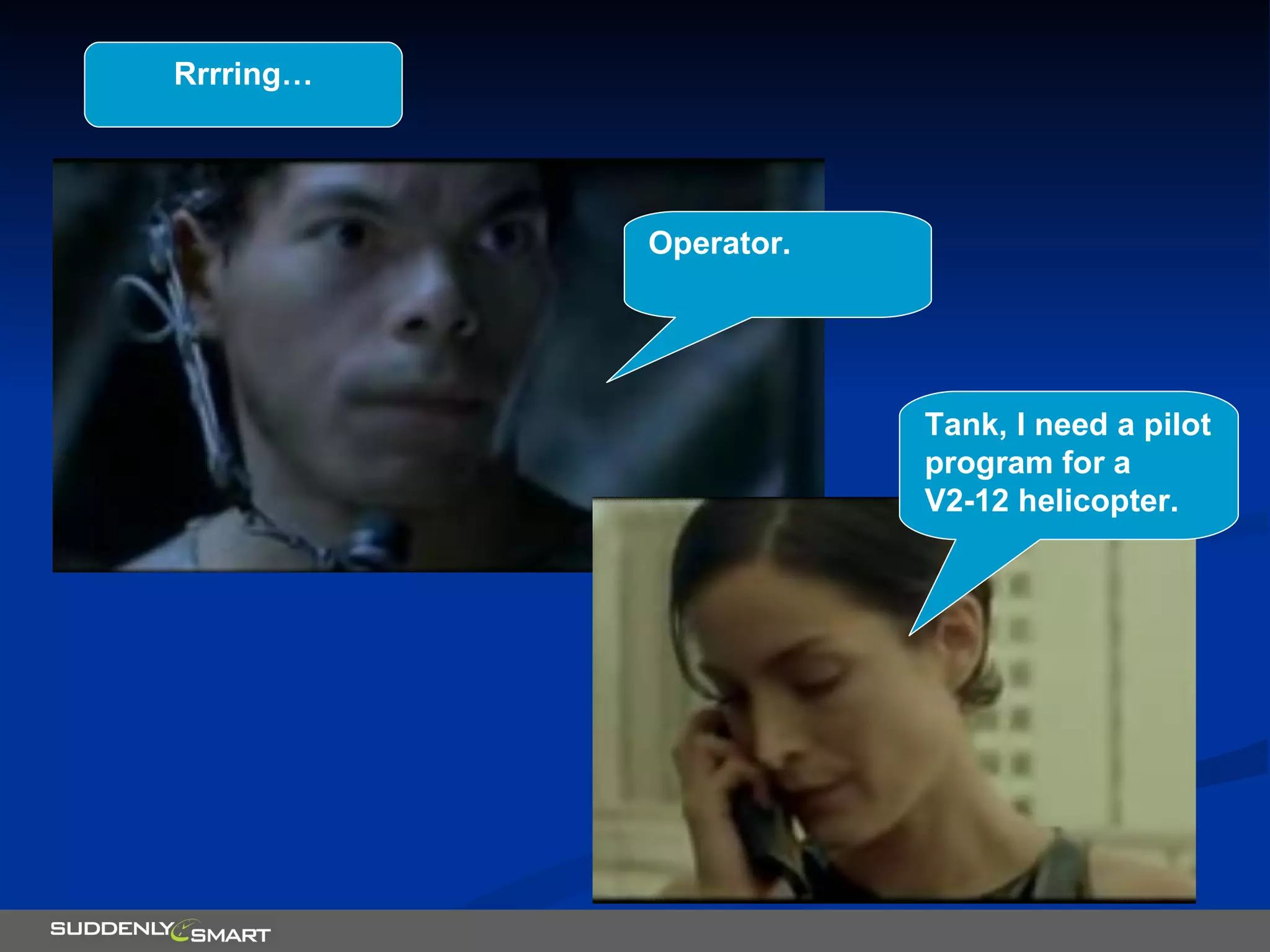 Operator. Rrrring… Tank, I need a pilot program for a V2-12 helicopter. 