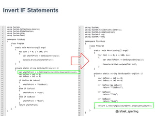 @rafael_sperling
Invert IF Statements
 
