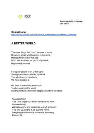 Music Band:Out of Context
2nd ESO C
Original song:
https://music.youtube.com/watch?v=hT_nvWreIhg&list=RDAMVMhT_nvWreIhg
A ...